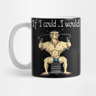 if i could i would Mug